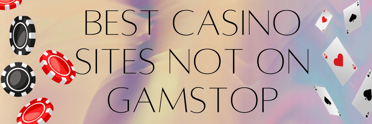The Ultimate Guide to the Best Casinos Not on GamStop