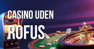 Casino uden Rufus En Guide til Spil uden Grænser